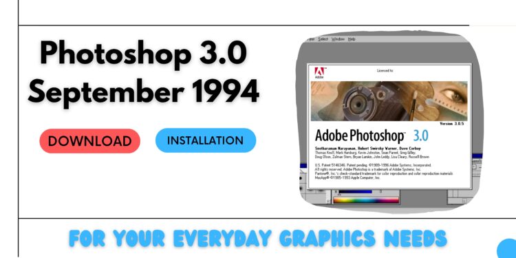 Adobe Photoshop 3.0 free Download full Version - September 1994 For Your Everyday Graphics Needs