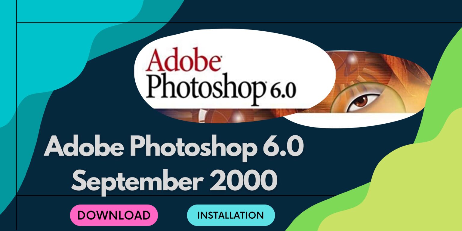 adobe photoshop 6.0 free download for windows 7 64 bit