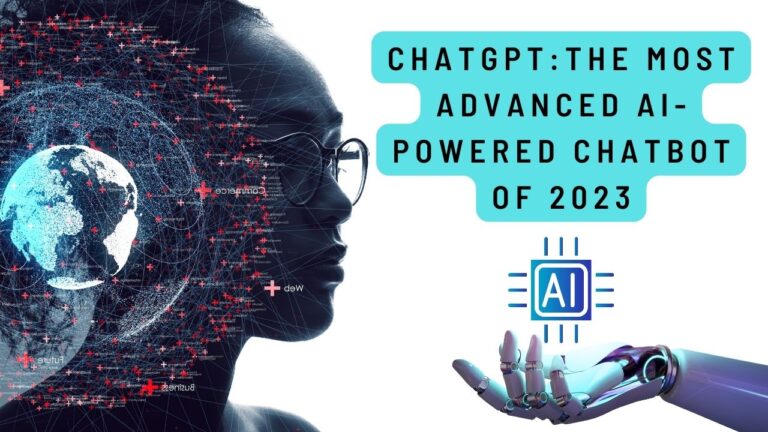 ChatGPT: The Most Advanced AI-Powered Chatbot of 2023