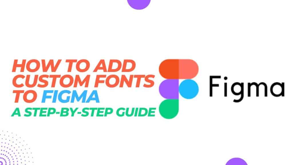 How to Add Custom Fonts to Figma