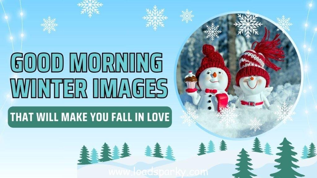 50 good morning winter images cozy breathtaking snowy scenes