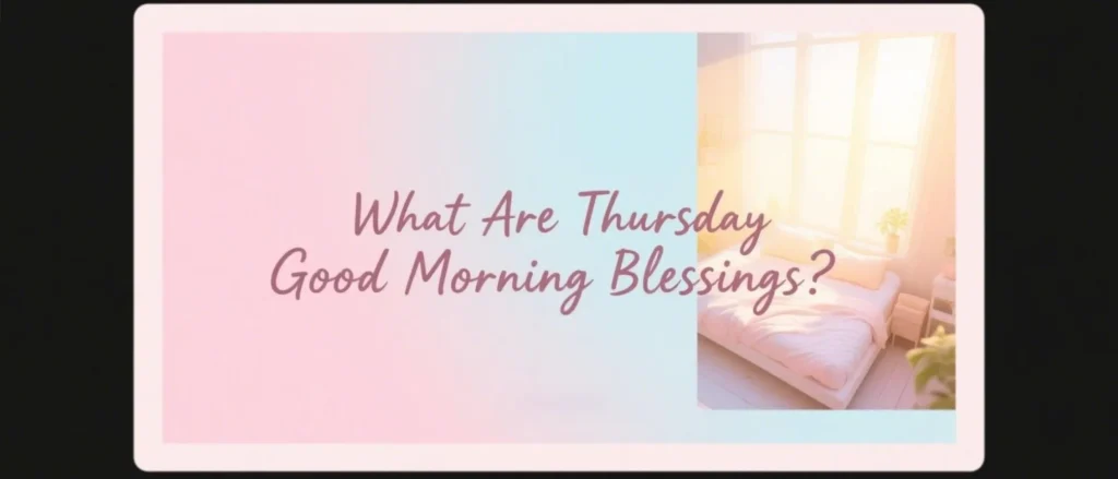 What Are Thursday Good Morning Blessings?